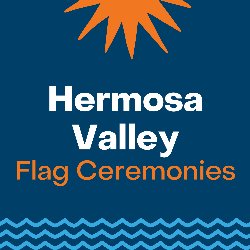 Hermosa Valley Flag Ceremonies